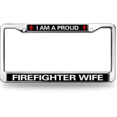 Proud Firefighter Wife License Plate Frame - Chrome Metal with Red Cross