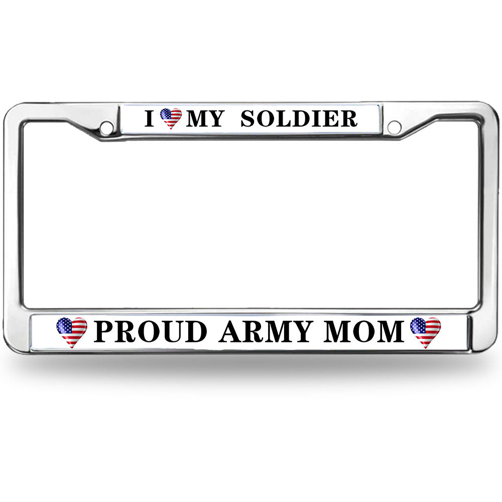I Love My Soldier License Plate Frame - Proud Army Mom Chrome Metal Car Tag with American Flag Hearts